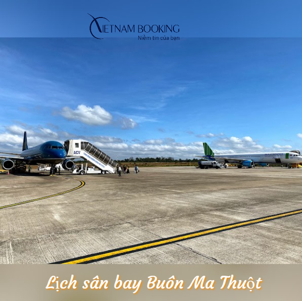 Lịch bay s&acirc;n bay Bu&ocirc;n Ma Thuột
