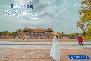 Thời gian bay Đà Lạt đi Huế bao lâu, giá vé bao nhiêu?