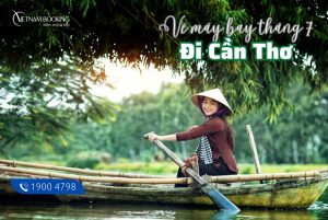 Cơ hội săn vé máy bay đi Cần Thơ tháng 7 khứ hồi giá rẻ