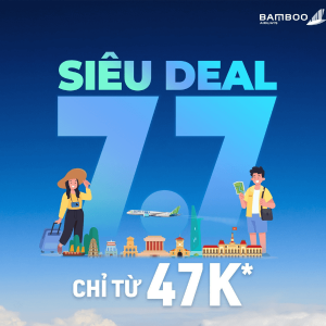 [CHỈ TỪ 47K] Săn deal hấp dẫn 7/7 cùng Bamboo Airways