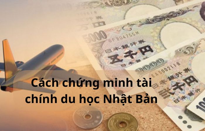 c&aacute;ch chứng minh t&agrave;i ch&iacute;nh du học nhật bản