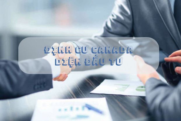 Thủ tục và điều kiện khi định cư Canada diện đầu tư, doanh nhân