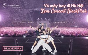 Săn vé máy bay đi Hà Nội xem Concert BlackPink 2023