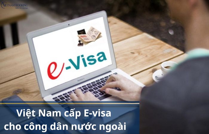 Thông tin mới nhất về việc cấp thị thực điện tử cho công dân Việt Nam