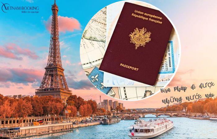 Có visa Pháp đi được những nước nào trên thế giới?