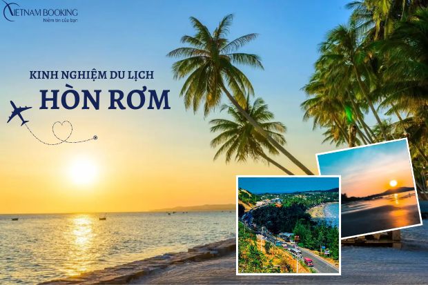 Kinh nghiệm đi Hòn Rơm Mũi Né dành cho những con người yêu biển