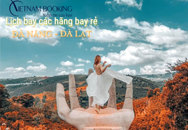 Lịch bay từ Đ&agrave; Nẵng đi Đ&agrave; Lạt h&ocirc;m nay