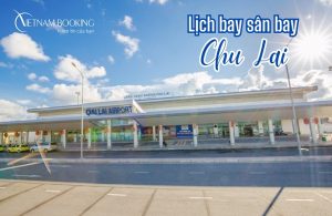 Lịch bay sân bay Chu Lai hôm nay