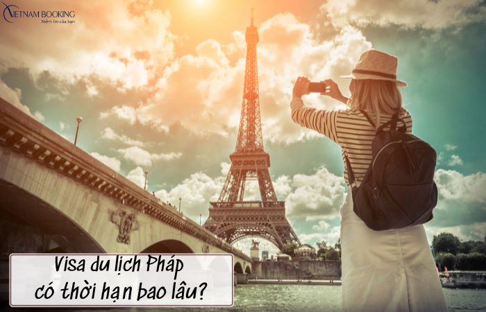 Visa du lịch Pháp có thời hạn bao lâu?