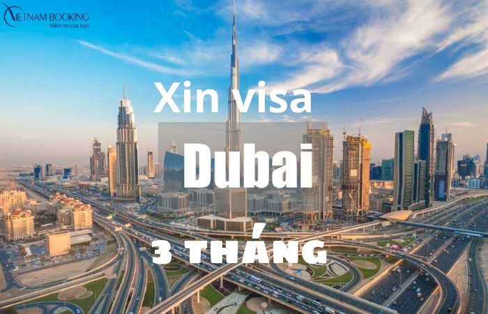 Xin visa Dubai 3 tháng như thế nào?