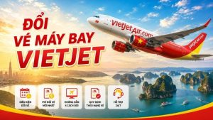 Dịch vụ đổi vé máy bay Vietjet Air GIÁ RẺ tại Vietnam Booking