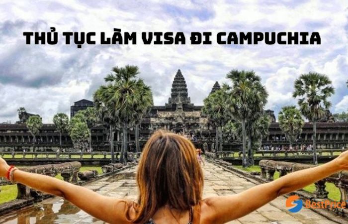 Thủ tục làm visa đi Campuchia dành cho người nước ngoài