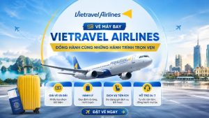 Vé máy bay Vietravel Airlines – Cập nhật bảng giá và cách đặt vé