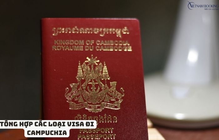 Tổng hợp các loại visa đi Campuchia mà bạn cần biết