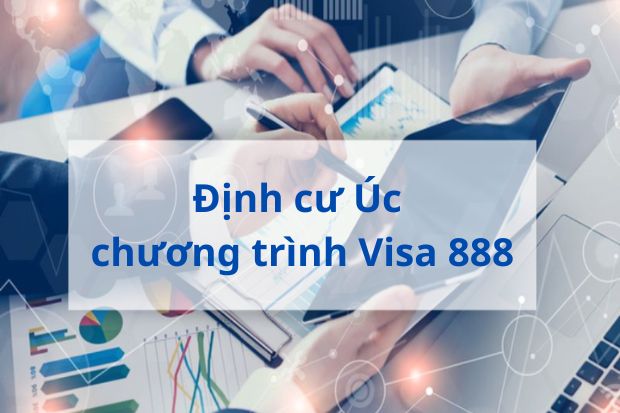 đầu tư định cư &Uacute;c với visa 888