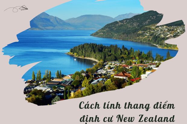 Hướng dẫn tính điểm định cư New Zealand