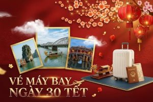 Vé máy bay ngày 30 Tết đừng để lỡ hẹn bữa cơm tất niên cùng gia đình