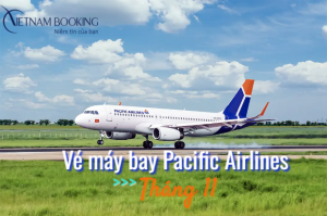 Vé máy bay Pacific Airlines tháng 11 ưu đãi từ 49.000Đ