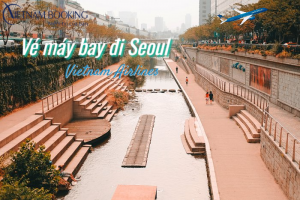 Vé máy bay Vietnam Airlines đi Seoul giá ưu đãi hàng tháng
