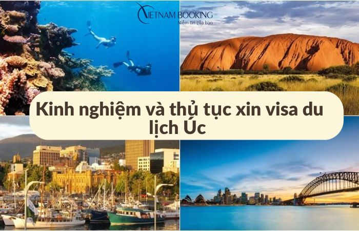 Kinh nghiệm và thủ tục xin visa du lịch Úc 2024 (Visa 600)