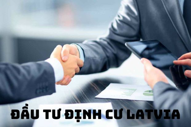 Điều kiện v&agrave; chi ph&iacute; cần để đầu tư định cư Latvia