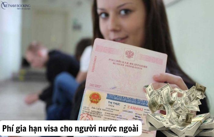 Phí gia hạn visa cho người nước ngoài 2024
