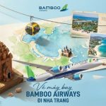 Bay Nha Trang không lo trễ chuyến với vé máy bay Bamboo Airways đi Nha Trang