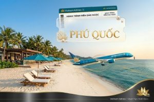 Bắt trọn ưu đãi vé máy bay Vietnam Airlines đi Phú Quốc chỉ từ 1.050.000 VNĐ