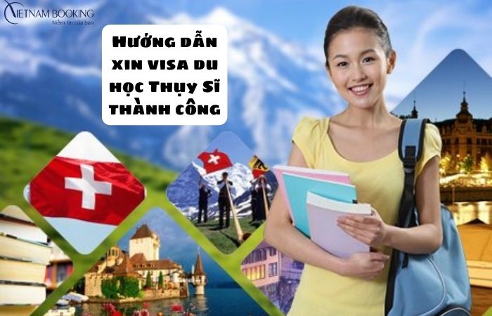 Hướng dẫn xin visa du học Thụy Sĩ thành công