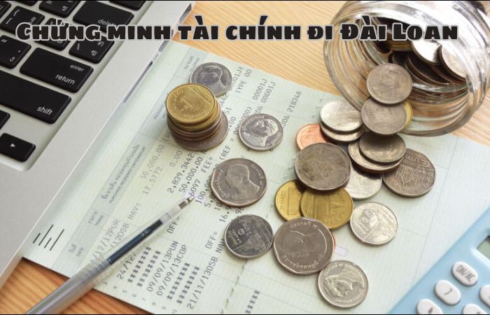 Hướng dẫn chứng minh tài chính đi Đài Loan chi tiết