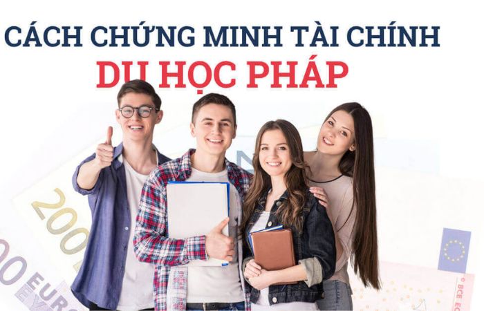 Hướng dẫn thủ tục chứng minh tài chính du học Pháp chi tiết [2024]
