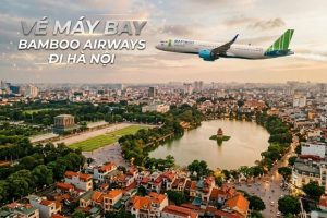 Vé máy bay Bamboo Airways đi Hà Nội deal hời mỗi ngày
