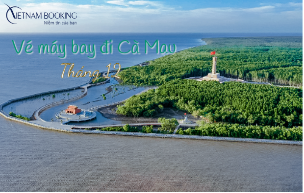 V&eacute; m&aacute;y bay đi C&agrave; Mau th&aacute;ng 12 