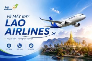 Gói ghém kỷ niệm cùng vé máy bay Lao Airlines qua Vietnam Booking