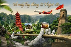 Bay khắp Việt Nam cùng vé máy bay tháng 12 Vietjet Air – Kỳ nghỉ cuối năm trong mơ