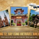 Khám phá những miền đất mới với vé máy bay tháng 12 Vietravel Airlines