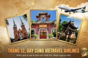 Khám phá những miền đất mới với vé máy bay tháng 12 Vietravel Airlines
