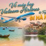 Vé máy bay Vietnam Airlines từ Tuy Hòa đi Hà Nội – Lựa chọn hoàn hảo cho kỳ nghỉ