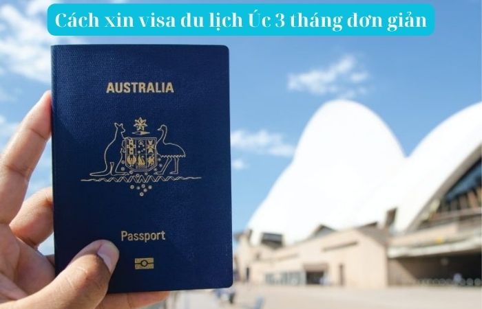 Cách xin visa du lịch Úc 3 tháng đơn giản