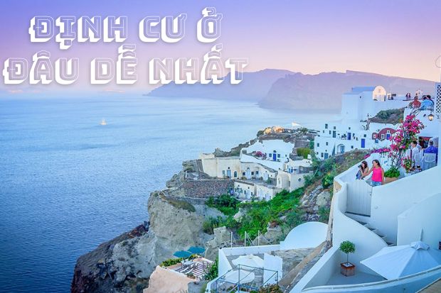 Định cư ở đâu dễ nhất - Top các quốc gia nên định cư trong năm 2024