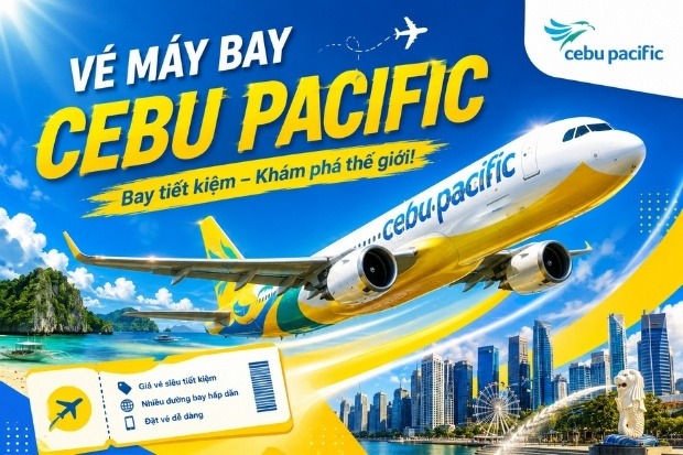 Trải nghiệm h&agrave;nh tr&igrave;nh tiết kiệm c&ugrave;ng v&eacute; m&aacute;y bay Cebu Pacific ưu đ&atilde;i hấp dẫn