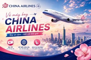 Khám phá thế giới cùng vé máy bay China Airlines qua Vietnam Booking