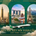 Hành trình bay xuyên lục địa dễ dàng hơn với vé máy bay EVA Air