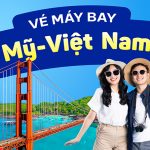 Vé máy bay từ Mỹ về Việt Nam – Đã có chuyến bay thương mại hàng tháng