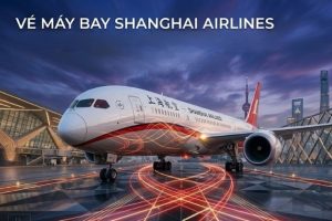 Trải nghiệm bay đẳng cấp 4 sao cùng vé máy bay Shanghai Airlines