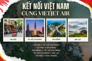 Hành trình xuyên Việt tiết kiệm cùng vé máy bay tháng 2 Vietjet Air