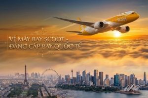 Vé máy bay Scoot hành trình giá rẻ, dịch vụ đẳng cấp Singapore