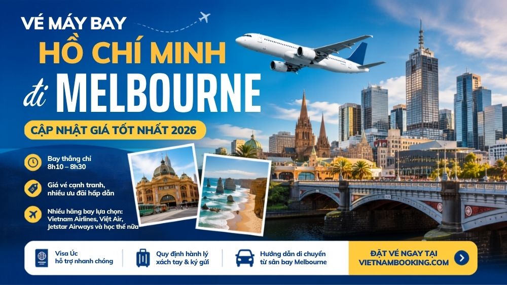 V&eacute; m&aacute;y bay từ Hồ Ch&iacute; Minh đi Melbourne gi&aacute; rẻ, cập nhật gi&aacute; v&eacute; v&agrave; lịch bay mới nhất 2026