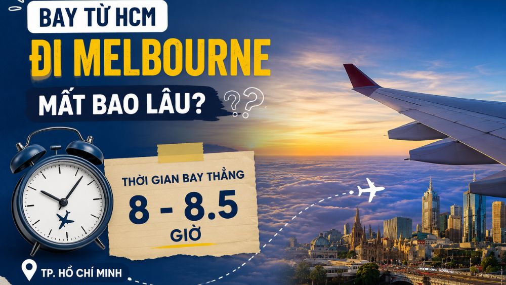 Chuyến bay từ Hồ Ch&iacute; Minh đi Melbourne mất bao l&acirc;u với chuyến bay thẳng v&agrave; nối chuyến