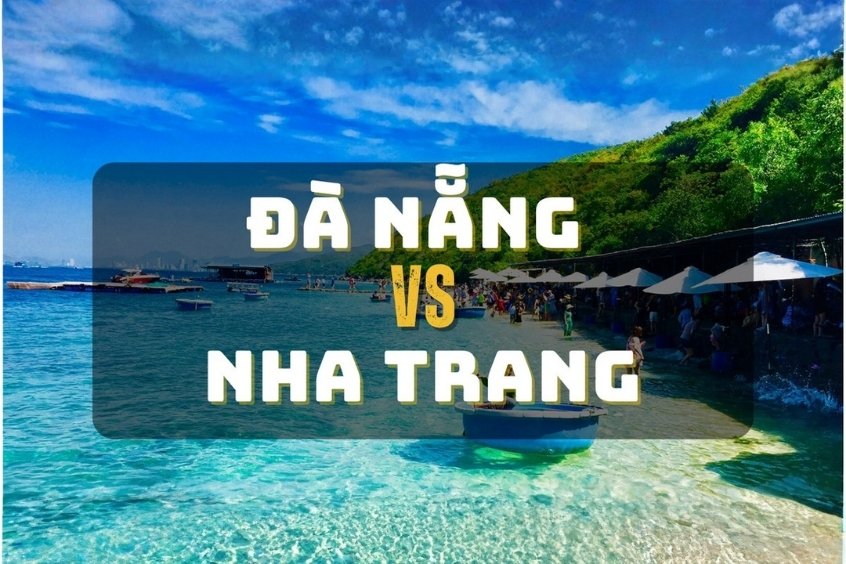 So s&aacute;nh sự kh&aacute;c biệt giữa Đ&agrave; nẵng v&agrave; Nha Trang